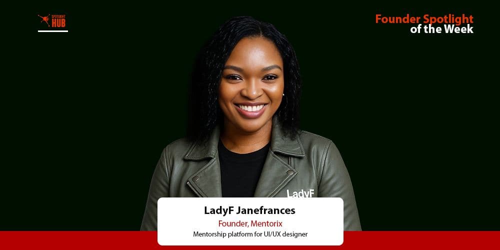 "I Wasn’t Inspired to Become a Founder. I just saw a problem and couldn’t ignore it." — LadyF Janefrances