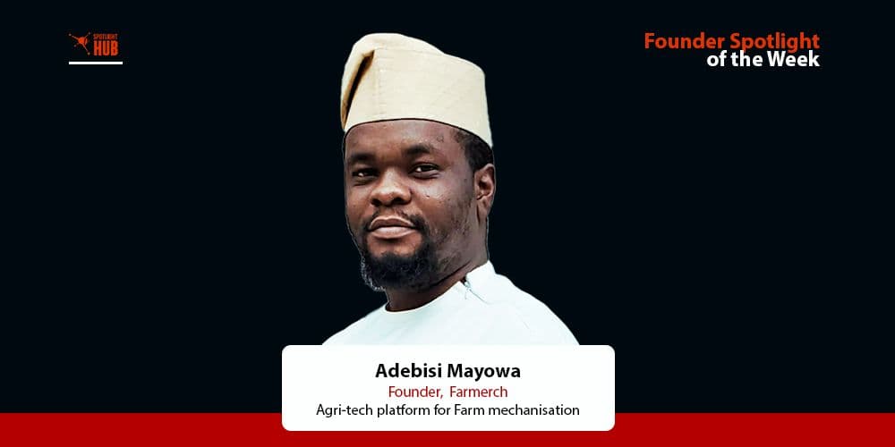 From ₦2 Million Investment to ₦11,500 Return: How this Co-founder, Mayowa Adebisi, Survived Agriculture's Worst Nightmare in the Past and Built Farmerch.